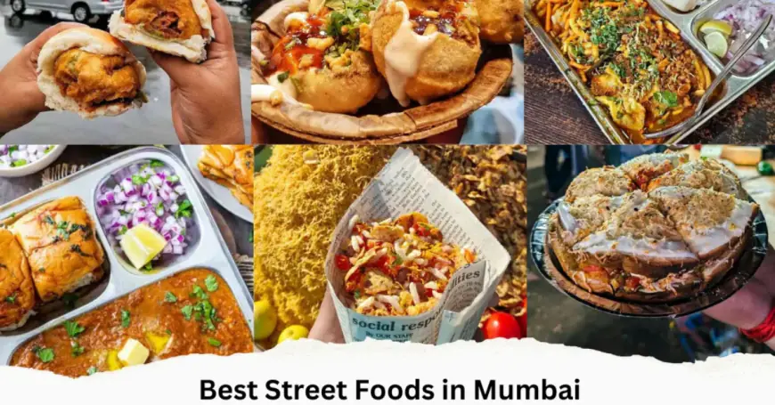 Best Street Food In Mumbai Guide 2026: 10 सबसे स्वादिष्ट और फेमस स्ट्रीट फूड