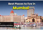 5 Best Places to Live in Mumbai: कम बजट में बेस्ट एरिया और फ्लैट