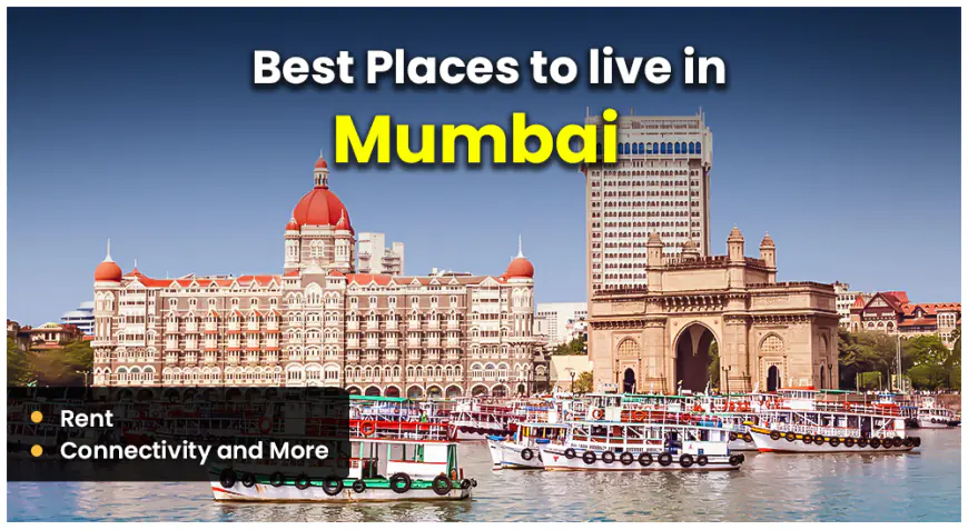 5 Best Places to Live in Mumbai: कम बजट में बेस्ट एरिया और फ्लैट